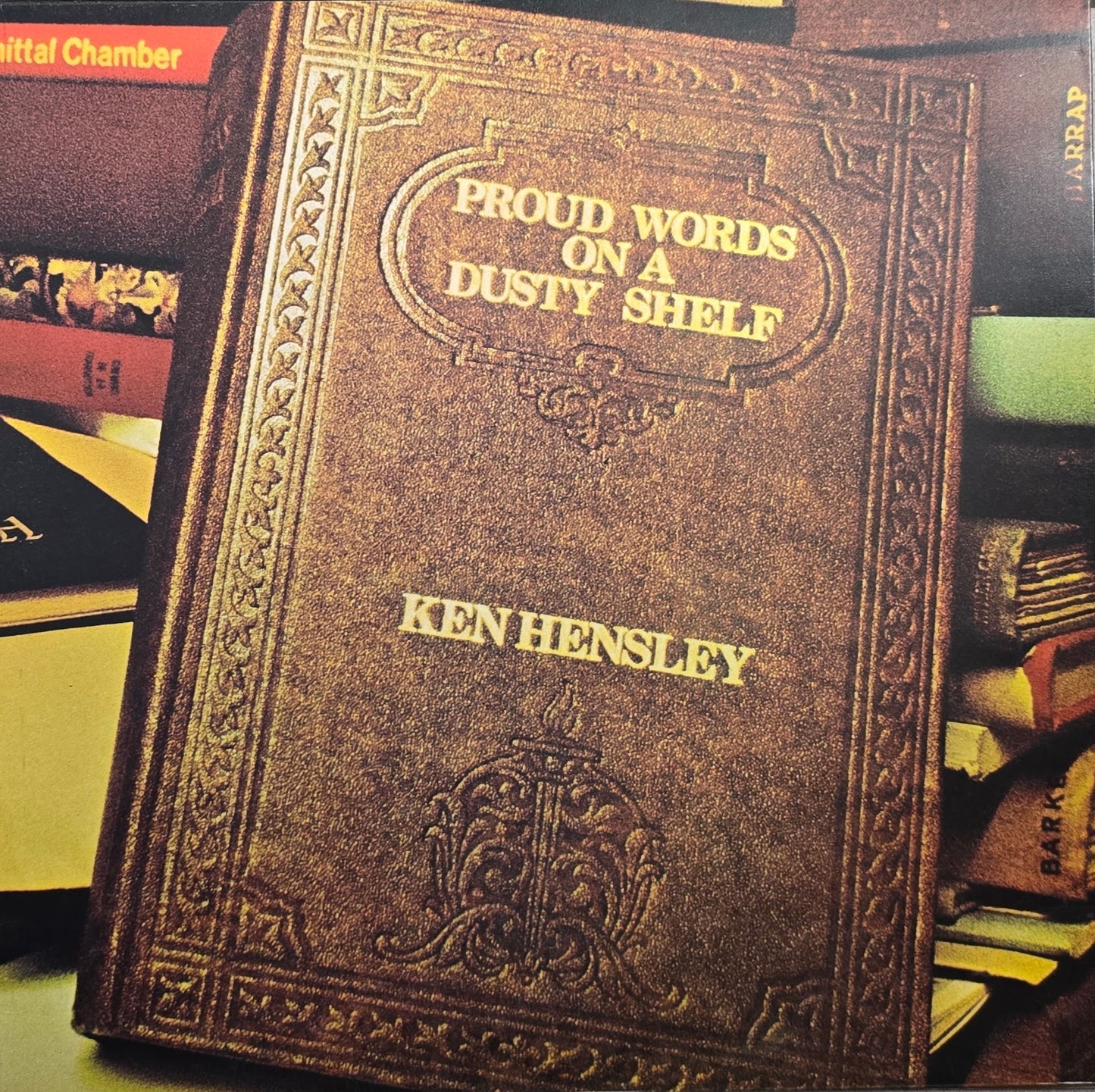 Ken Hensley – Proud Words On A Dusty Shelf