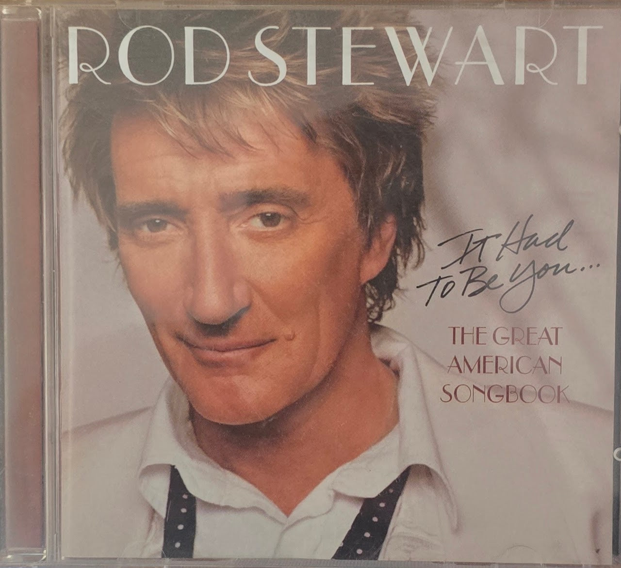 Rod Stewart – It Had To Be You... The Great American Songbook (CD)