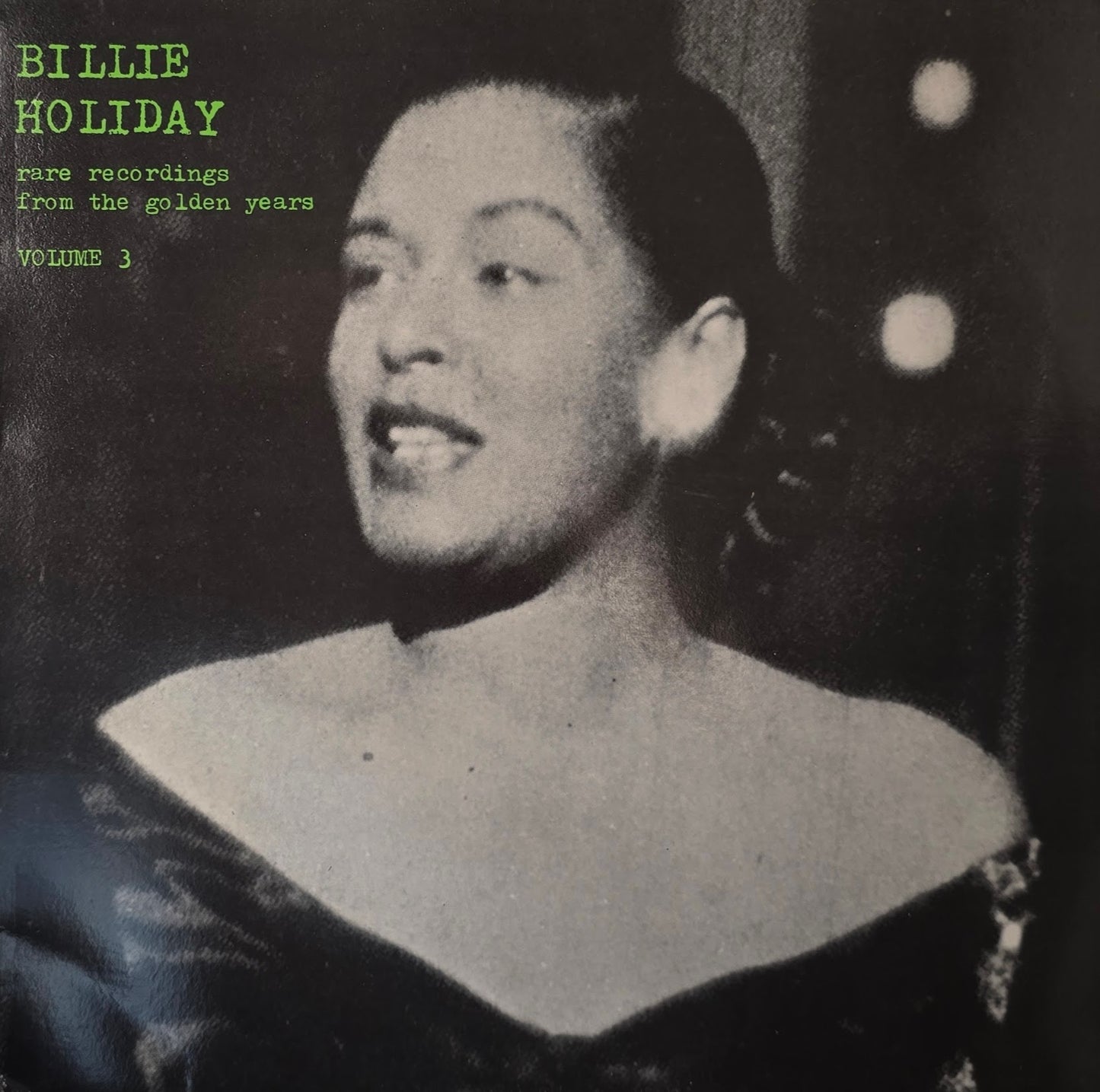 Billie Holiday – Rare Recordings From The Golden Years - Volume 3