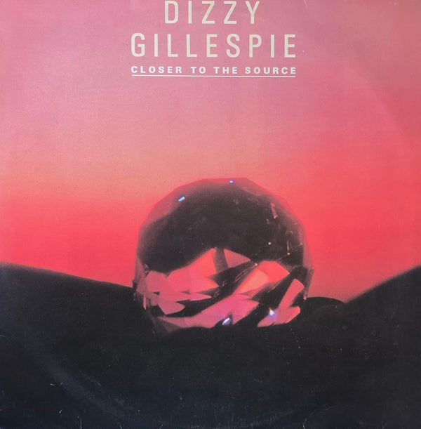 Dizzy Gillespie – Closer To The Source