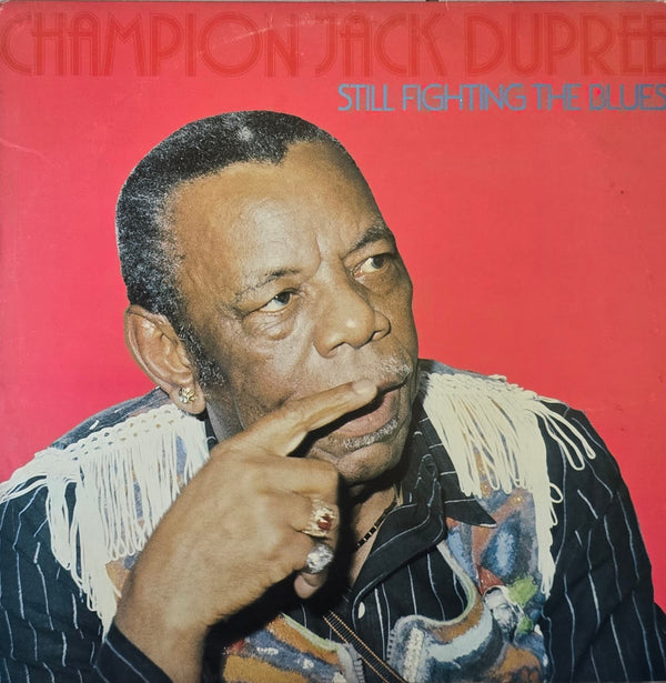 Champion Jack Dupree - Still Fighting the Blues