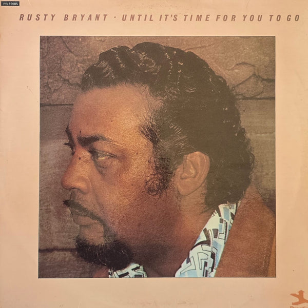 Rusty Bryant – Until It's Time For You To Go