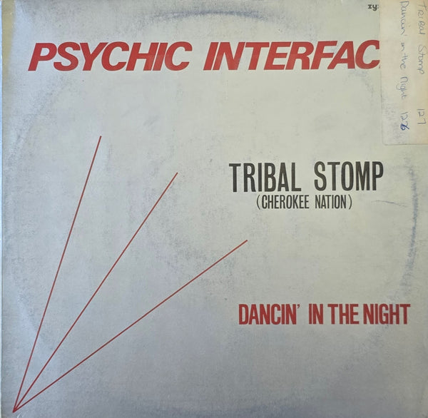 Psychic Interface – Tribal Stomp (Cherokee Nation) / Dancin' In The Nigh