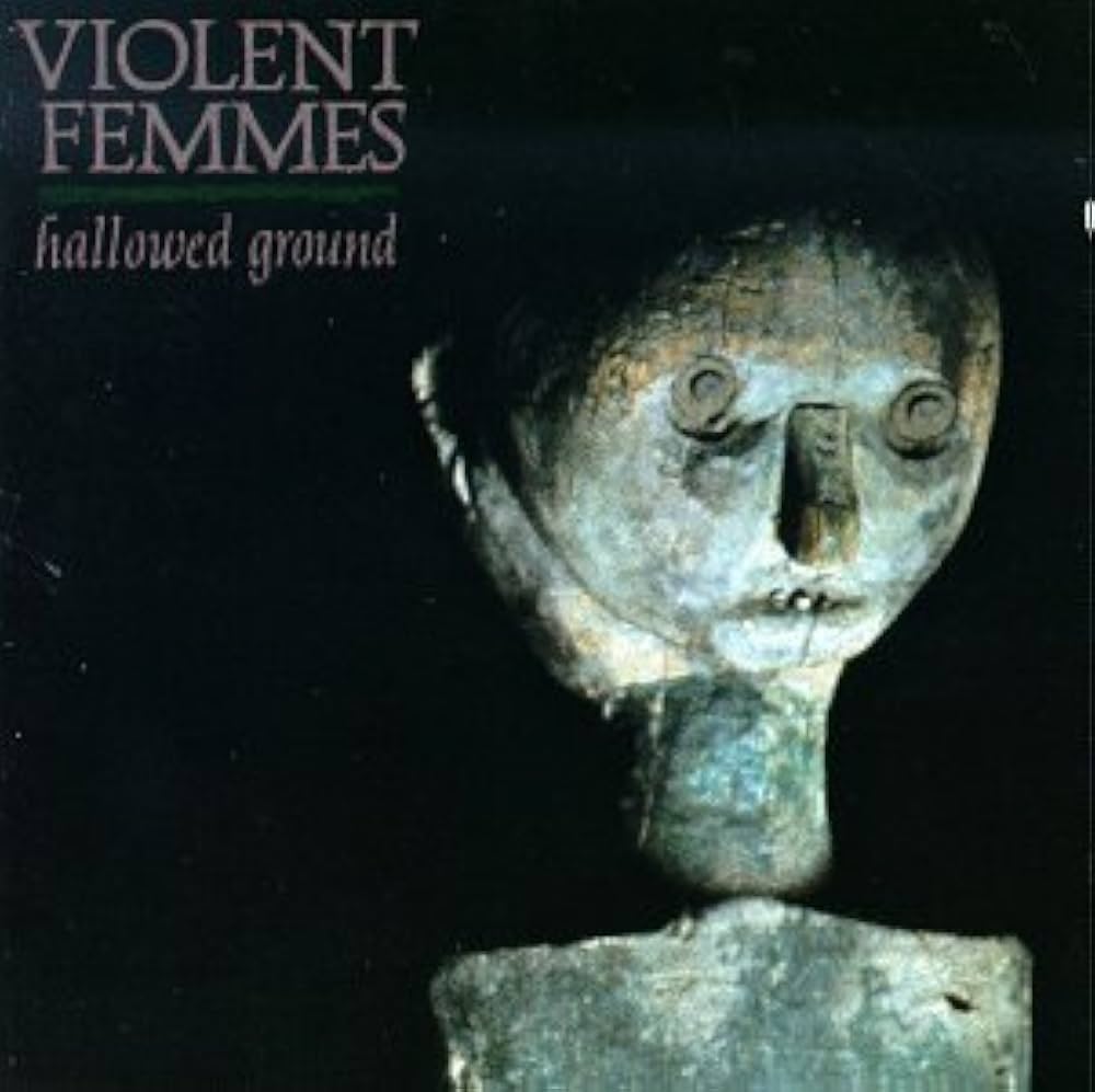 Violent Femmes – Hallowed Ground