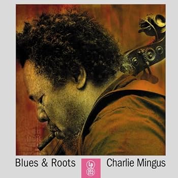 Charlie Mingus – Blues & Roots