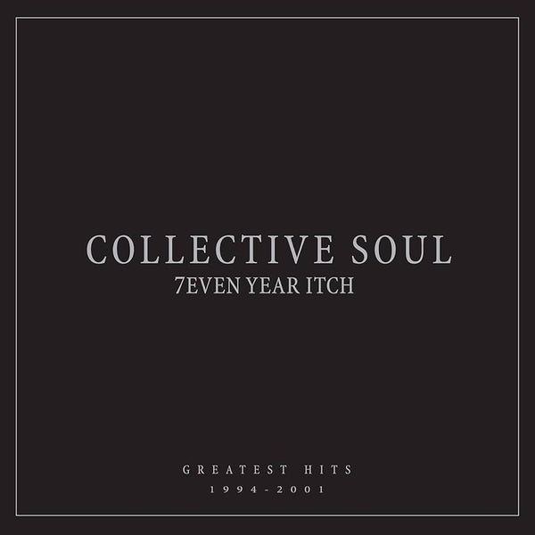 Collective Soul – 7even Year Itch: Greatest Hits 1994-2001