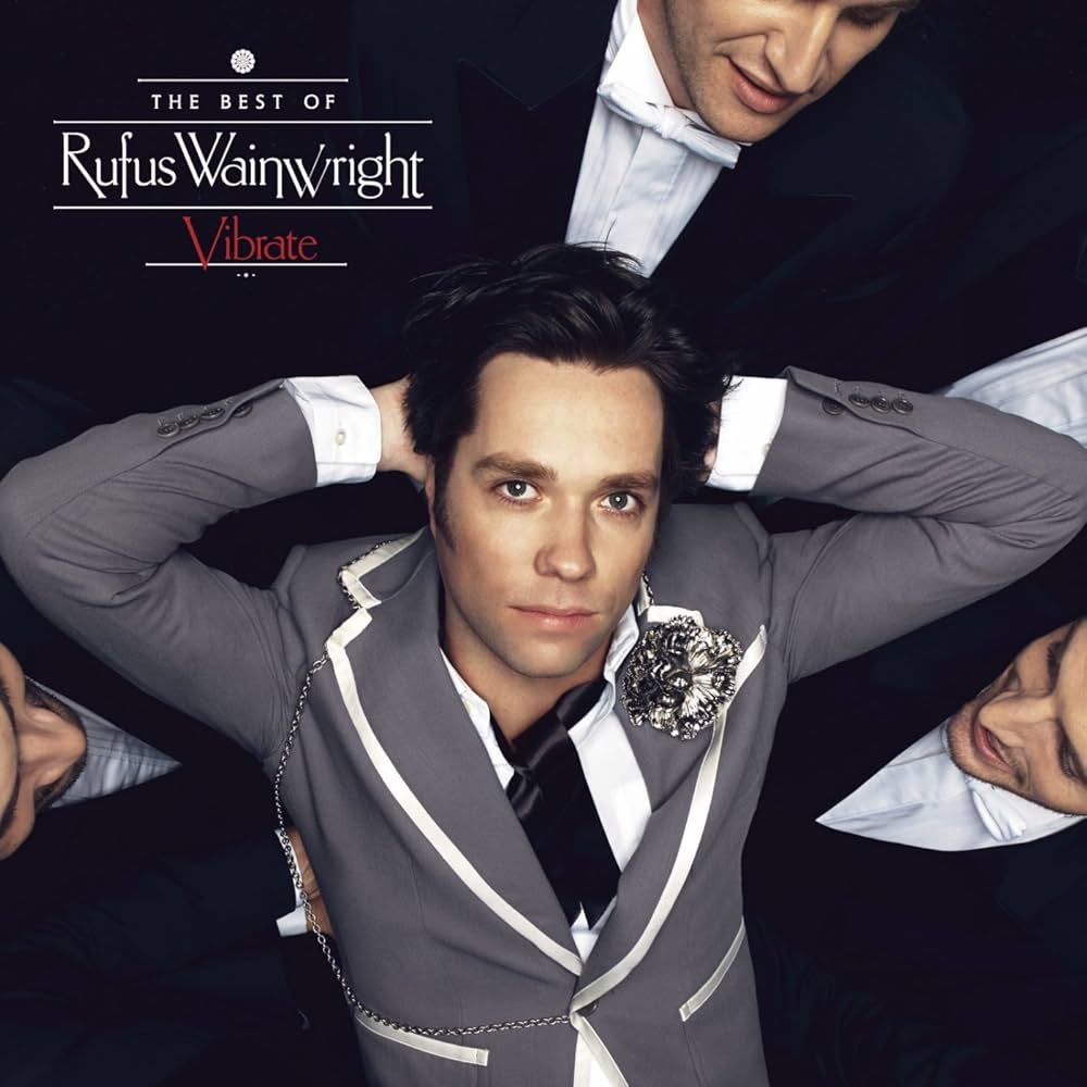 Rufus Wainwright – Vibrate - The Best Of Rufus Wainwright
