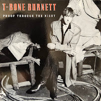 T-Bone Burnett – Proof Through The Night