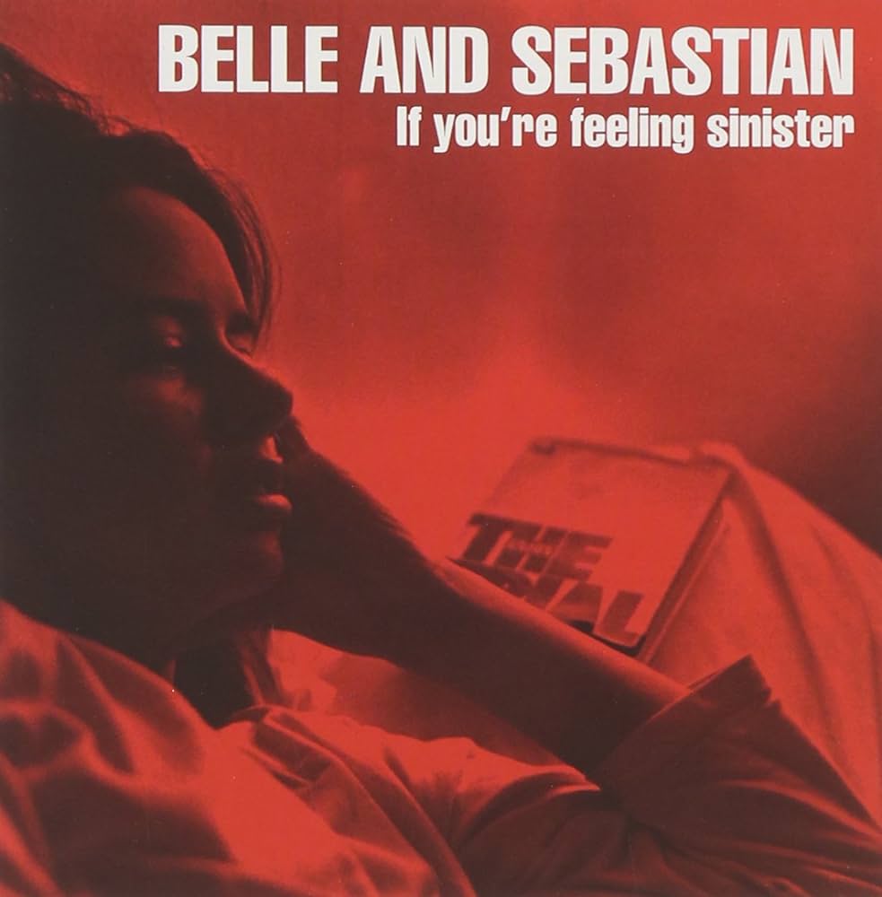 Belle And Sebastian – If You're Feeling Sinister