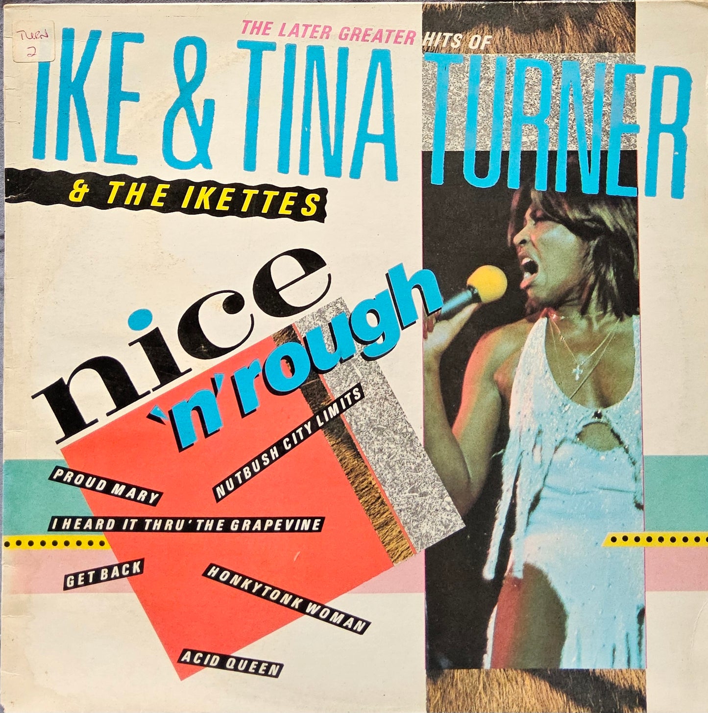 Ike & Tina Turner & The Ikettes – Nice 'N' Rough (The Later Greater Hits Of Ike & Tina Turner & The Ikettes)