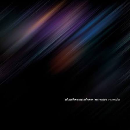 New Order – Education Entertainment Recreation