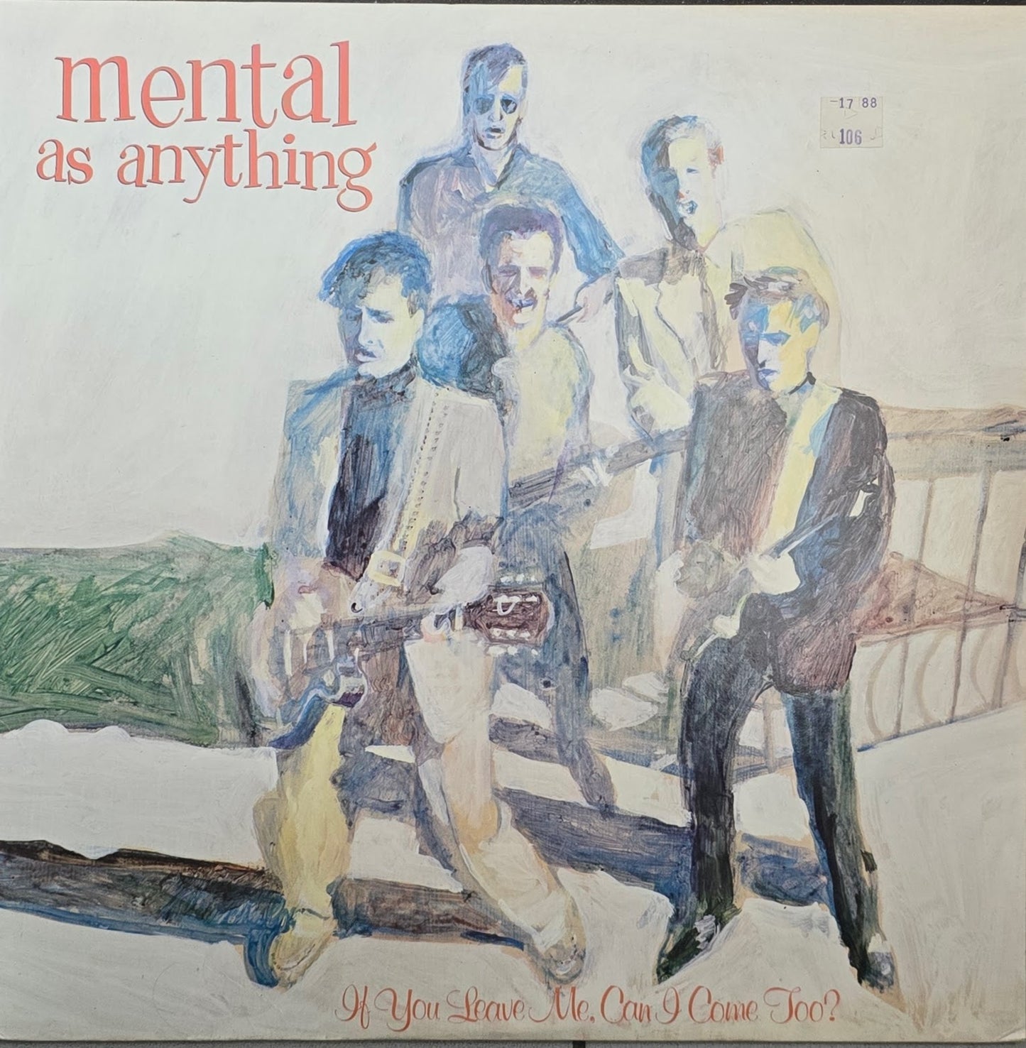 Mental As Anything – If You Leave Me, Can I Come Too?