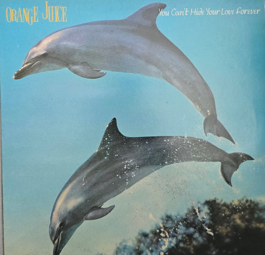Orange Juice – You Can't Hide Your Love Forever