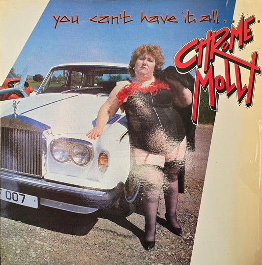 Chrome Molly – You Can't Have It All.......Or Can You?
