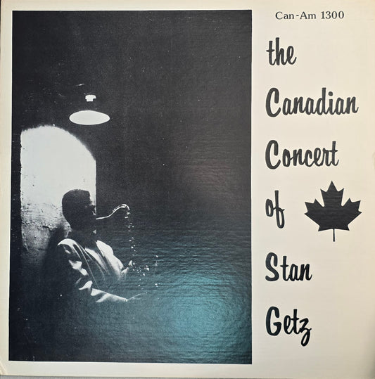 Stan Getz Quartet – The "Brilliant" Canadian Concert Of Stan Getz