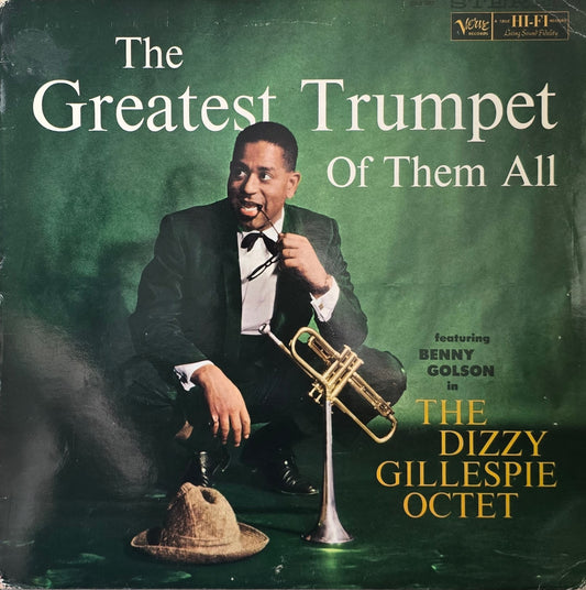 The Dizzy Gillespie Octet Featuring Benny Golson – The Greatest Trumpet Of Them All