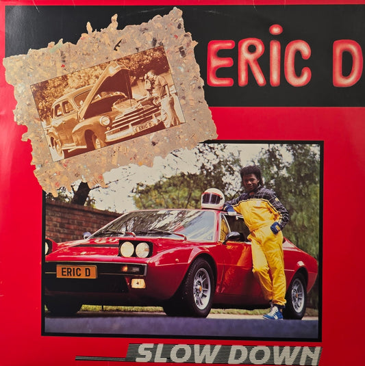 Eric D  – Slow Down