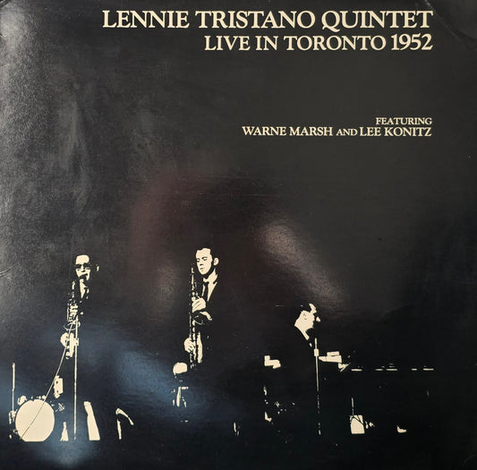 Lennie Tristano Quintet Featuring Warne Marsh And Lee Konitz – Live In Toronto 1952