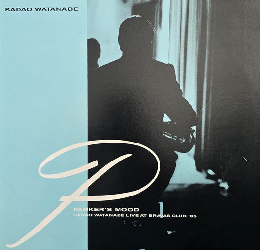 Sadao Watanabe – Parker's Mood - Sadao Watanabe Live At Bravas Club '85