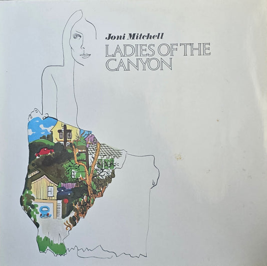 Joni Mitchell – Ladies Of The Canyon
