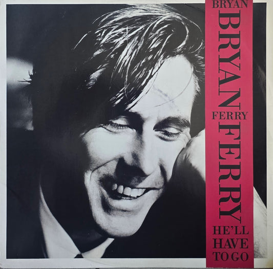 Bryan Ferry – He'll Have To Go