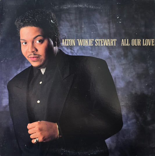 Alton Wokie Stewart – All Our Love