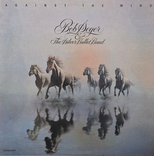 Bob Seger and the Silver Bullet Band - Against the Wind