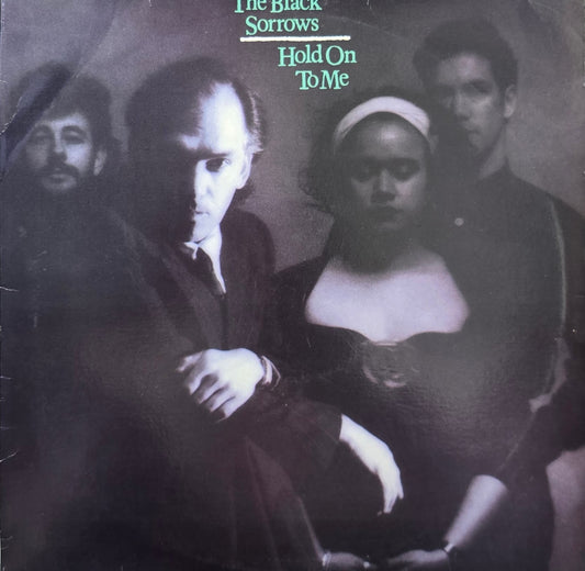 The Black Sorrows – Hold On To Me