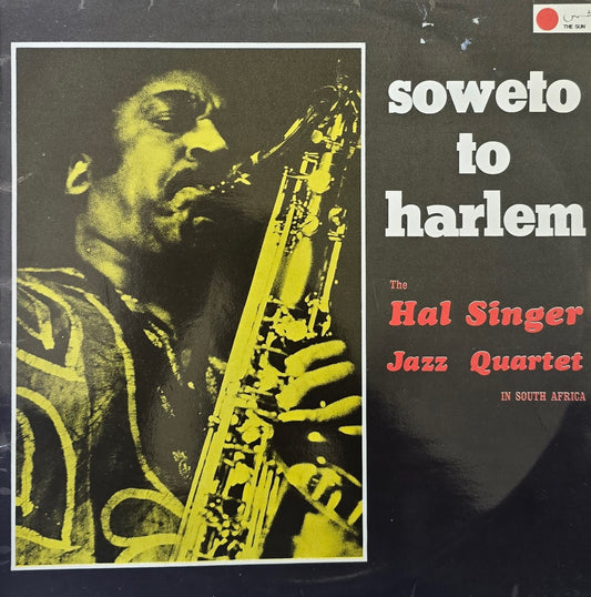 The Hal Singer Jazz Quartet – Soweto To Harlem