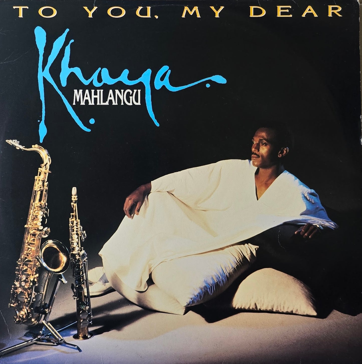 Khaya Mahlangu – To You, My Dear