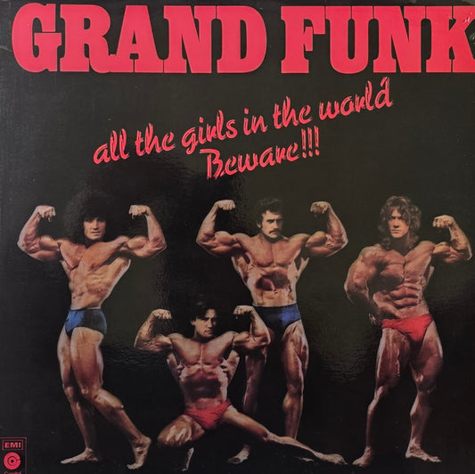 Grand Funk – All The Girls In The World Beware !!!