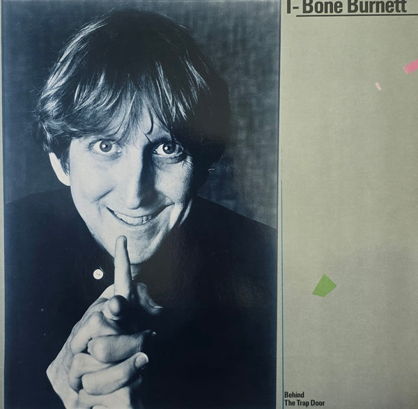 T-Bone Burnett – Behind The Trap Door