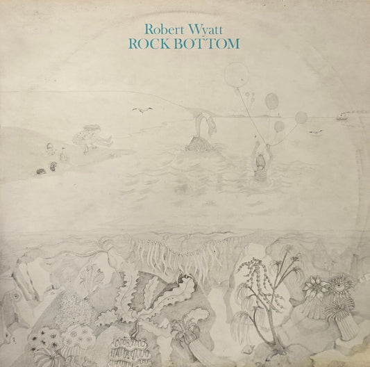 Robert Wyatt – Rock Bottom