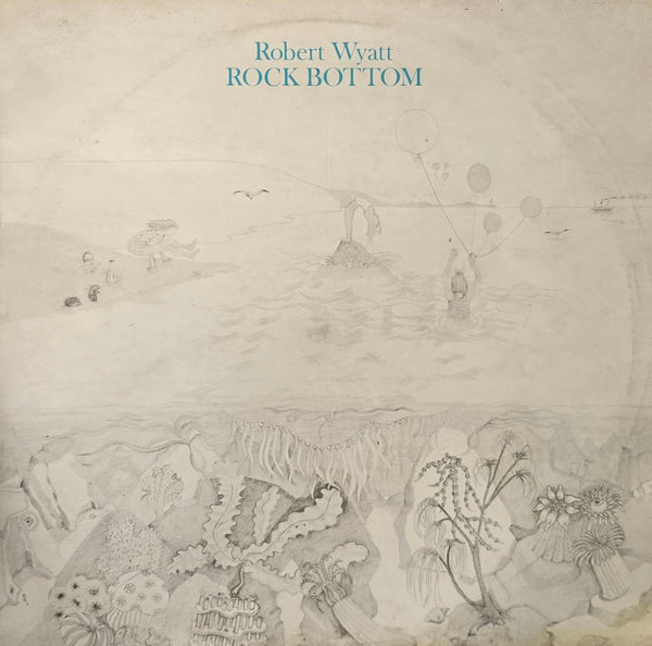 Robert Wyatt – Rock Bottom
