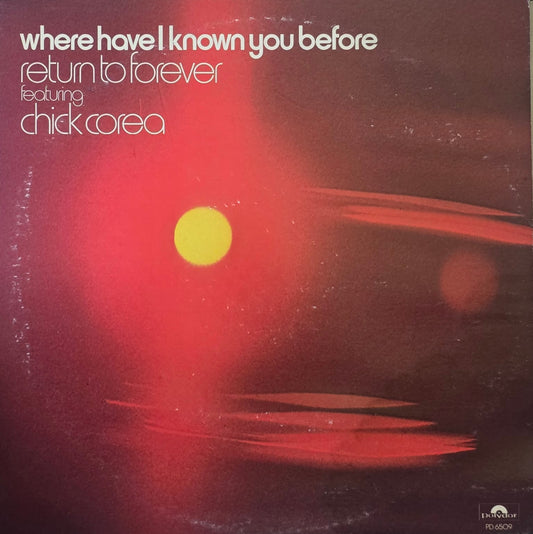 Return To Forever Featuring Chick Corea – Where Have I Known You Before