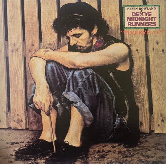 Kevin Rowland & Dexys Midnight Runners – Too-Rye-Ay