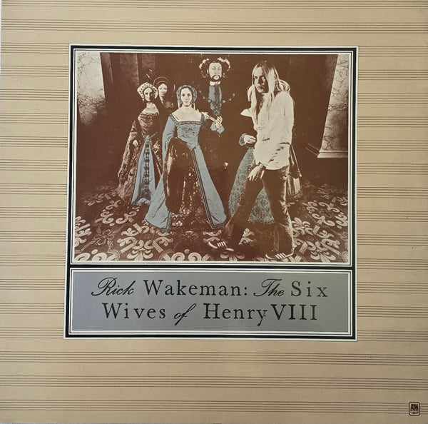 Rick Wakeman – The Six Wives Of Henry VIII