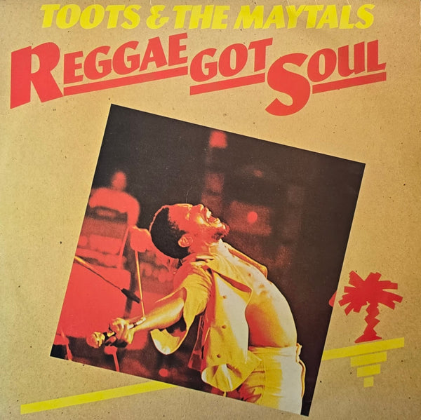 Toots & The Maytals – Reggae Got Soul