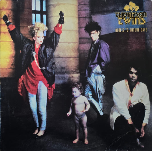 Thompson Twins – Here's To Future Days
