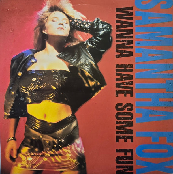 Samantha Fox – I Wanna Have Some Fun