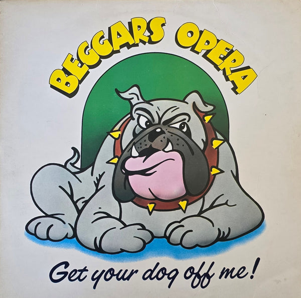 Beggars Opera – Get Your Dog Off Me
