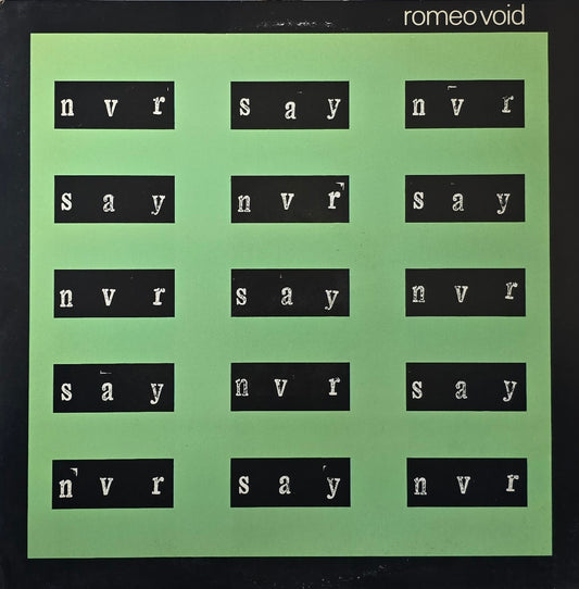 Romeo Void – Never Say Never