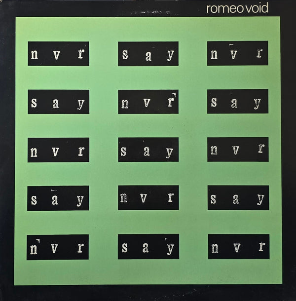 Romeo Void – Never Say Never