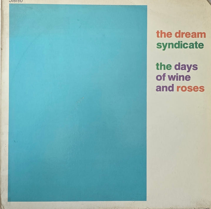 The Dream Syndicate – The Days Of Wine And Roses