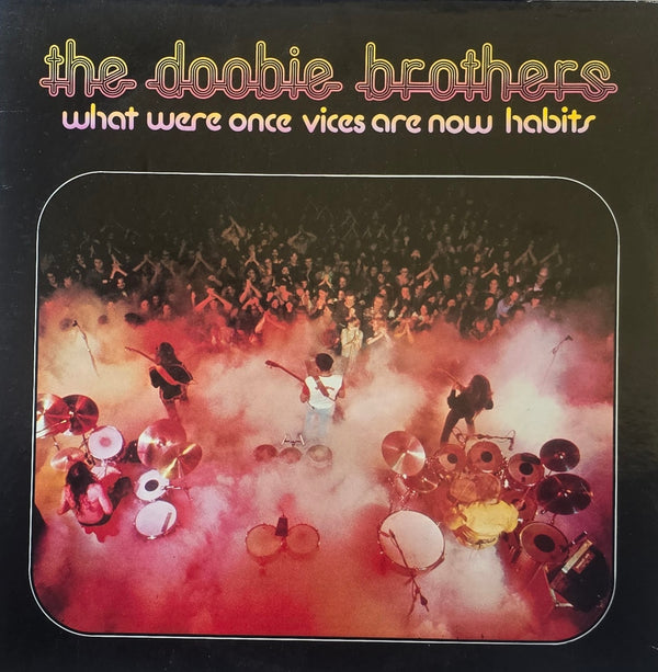The Doobie Brothers – What Were Once Vices Are Now Habits