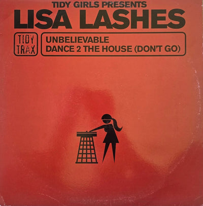 Lisa Lashes – Unbelievable / Dance 2 The House (Don't Go)