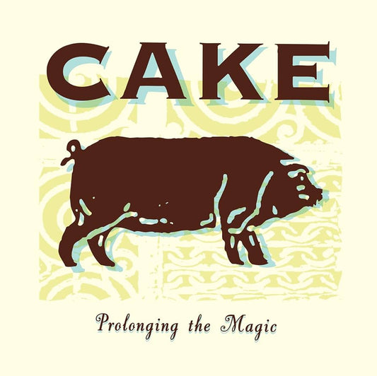 Cake – Prolonging The Magic