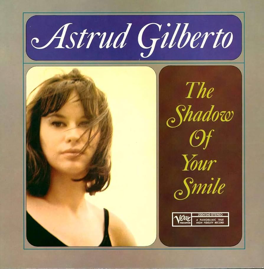 Astrud Gilberto – The Shadow Of Your Smile