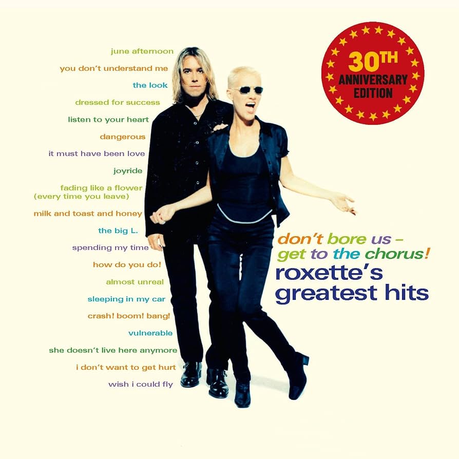 Roxette – Don't Bore Us - Get To The Chorus! (Roxette's Greatest Hits)