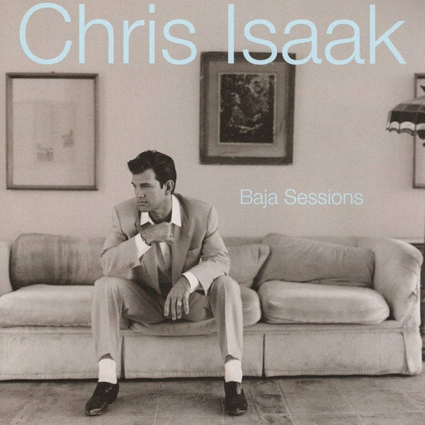 Chris Isaak - Baja Sessions (30th Anniversary)